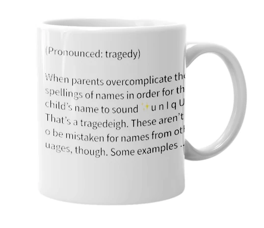 White mug with the definition of 'Tragedeigh'
