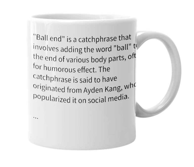 White mug with the definition of 'Ball end (-ball)'