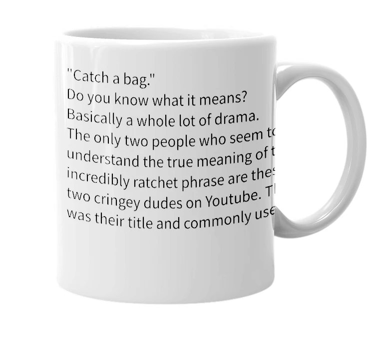 White mug with the definition of 'catch a bag'