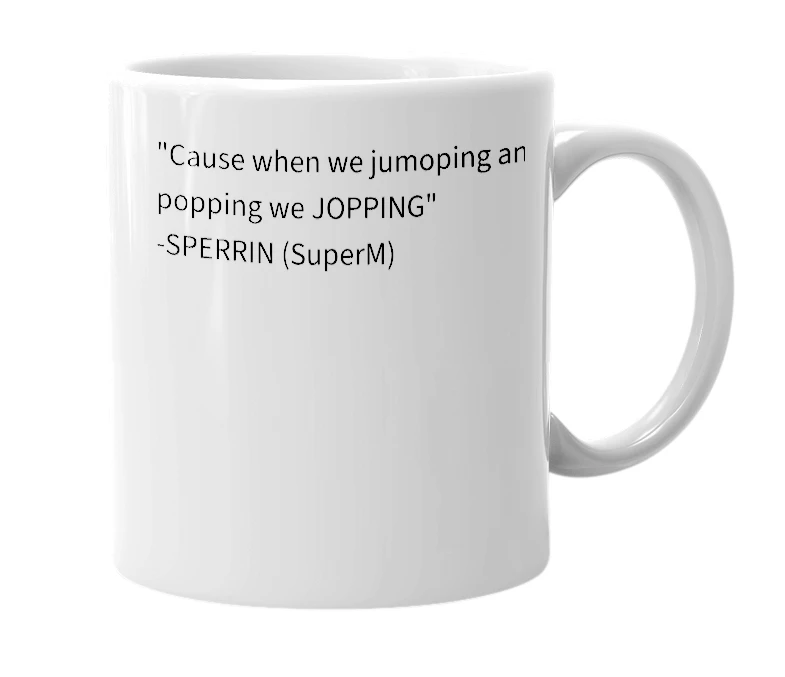 White mug with the definition of 'JOPPING'
