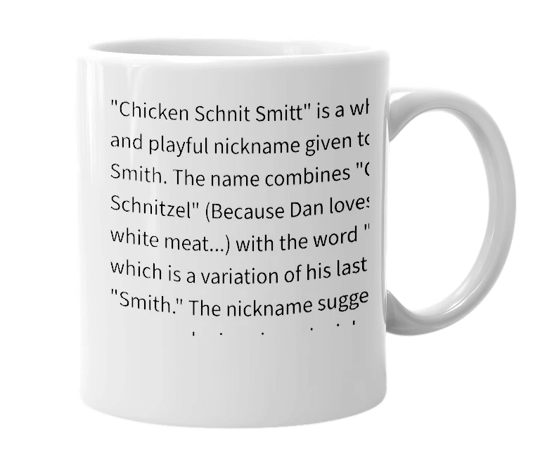 White mug with the definition of 'Chicken Schnit Smitt'
