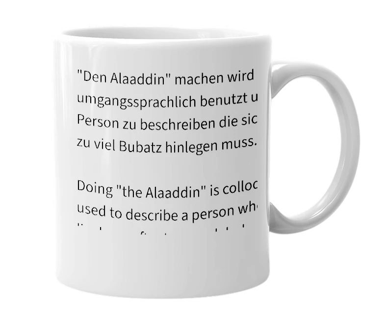 White mug with the definition of 'Den Alaaddin" machen/doing "the alaaddin'