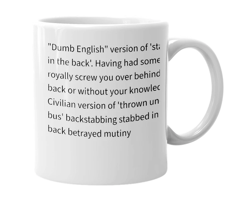 White mug with the definition of 'backstabbed'