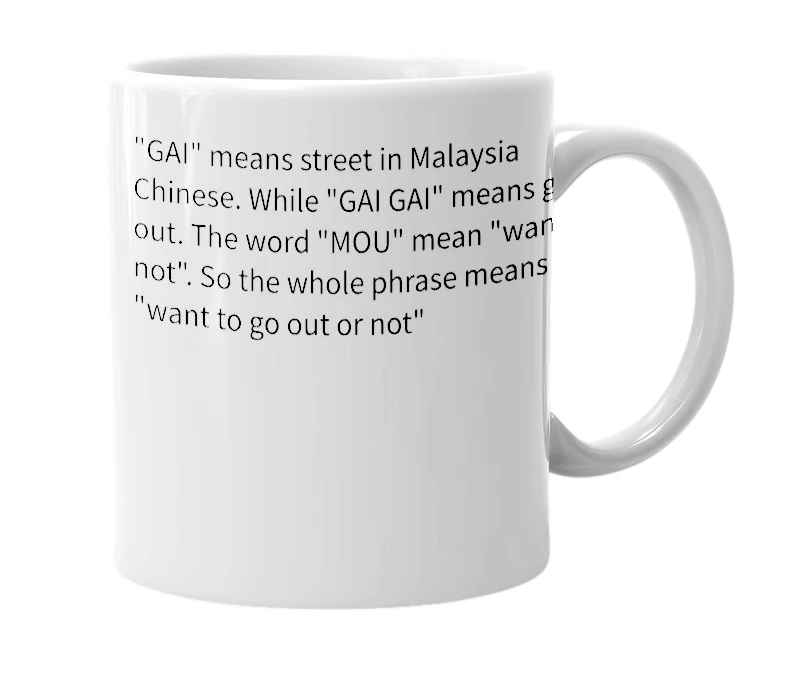 White mug with the definition of 'GAI GAI MOU'