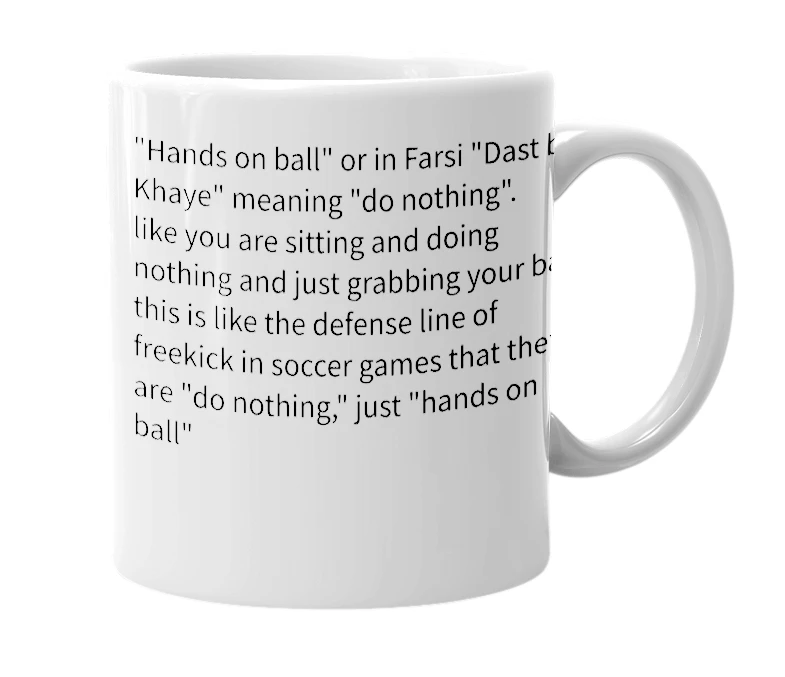 White mug with the definition of 'Hands on Ball'