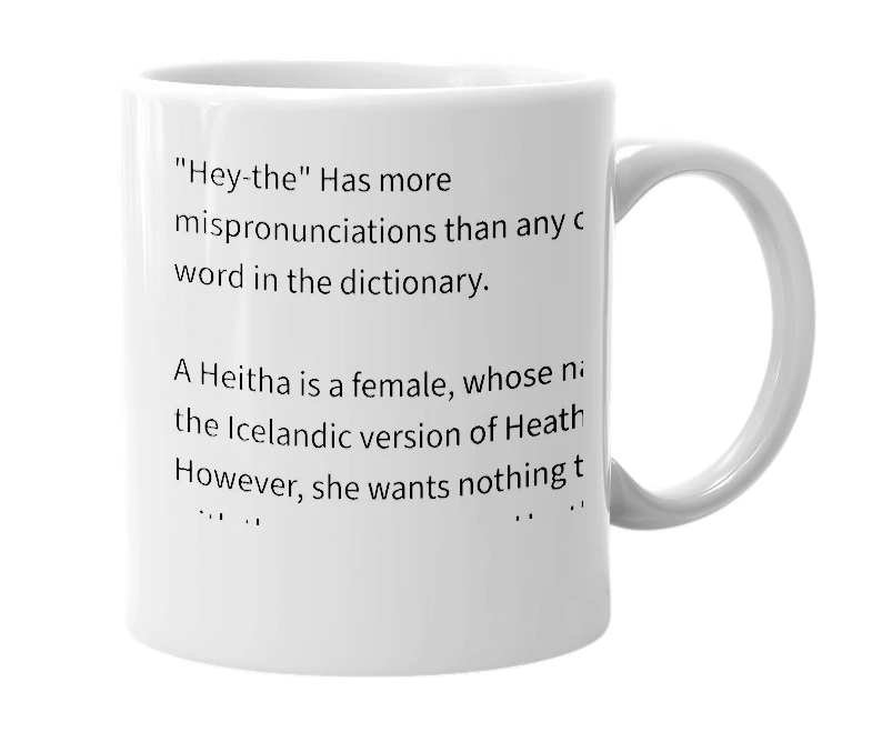 White mug with the definition of 'Heitha'