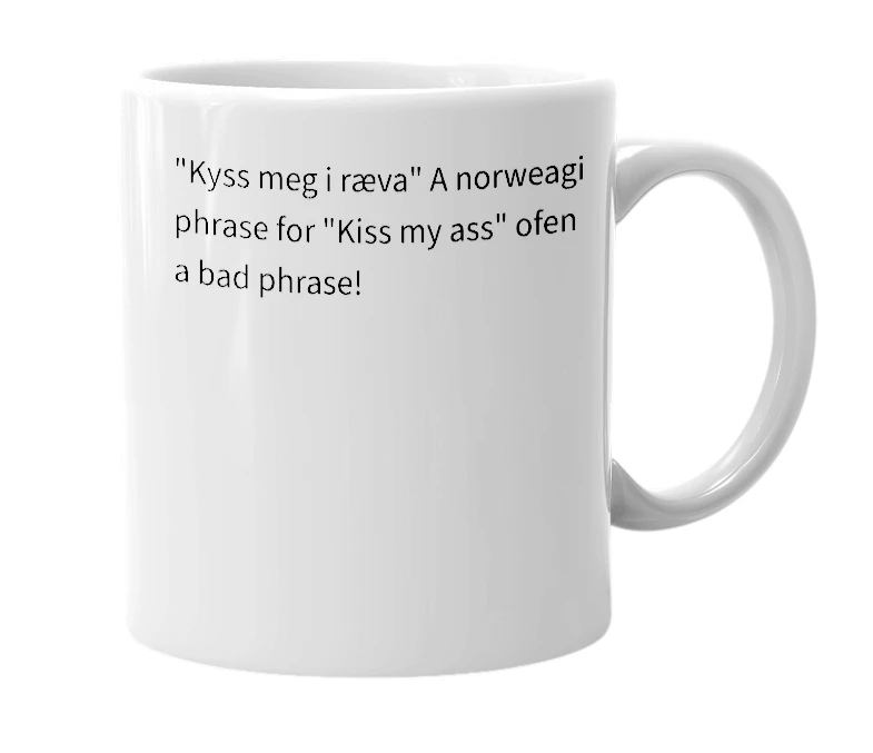 White mug with the definition of 'kyss meg i ræva'