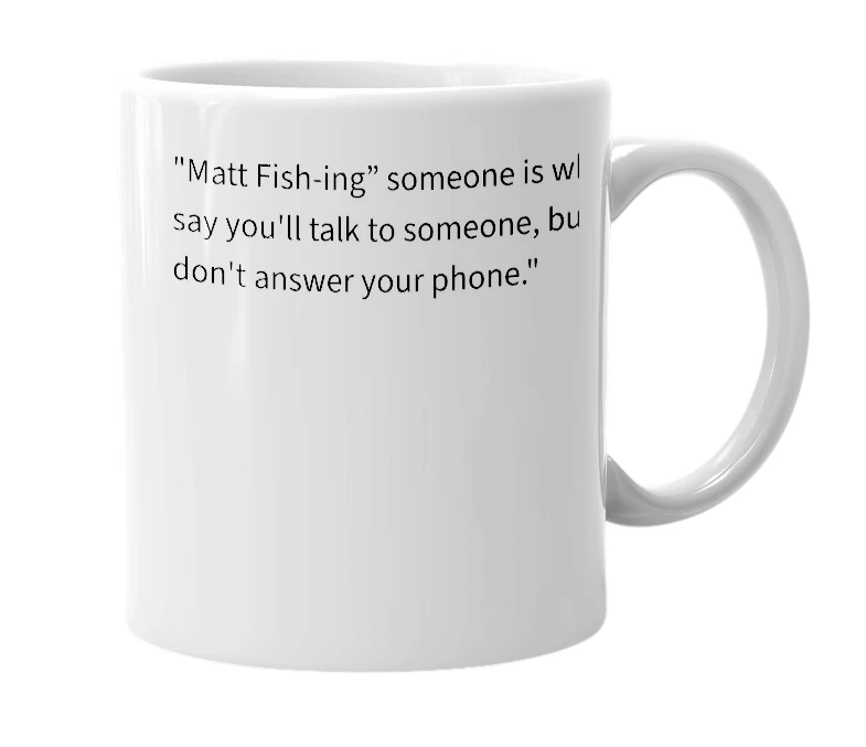 White mug with the definition of 'matt fish'