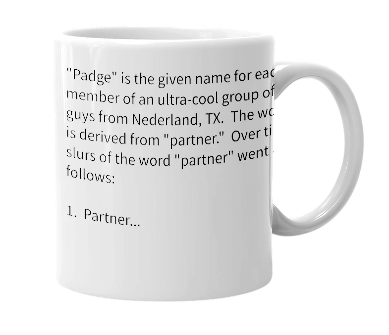 White mug with the definition of 'padge'