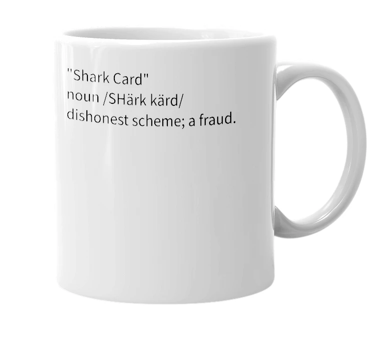 White mug with the definition of 'Shark Card.'