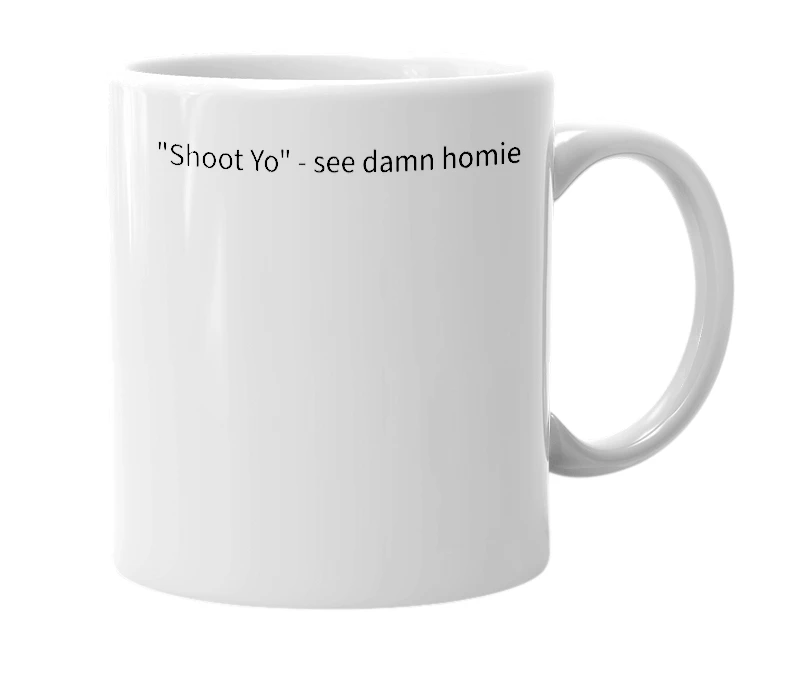 White mug with the definition of 'shoo yo'