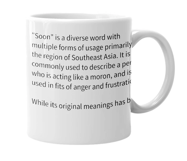 White mug with the definition of 'Soon'