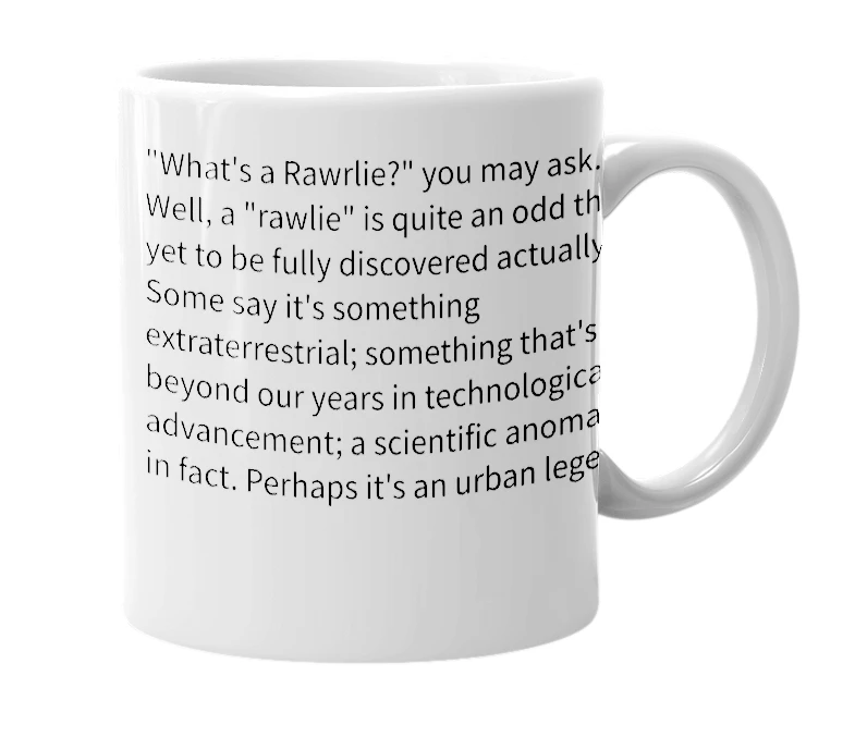 White mug with the definition of 'Rawrlie'