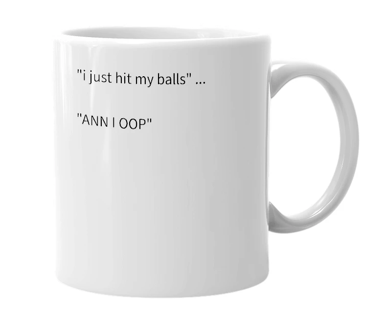 White mug with the definition of 'Ann I oop'