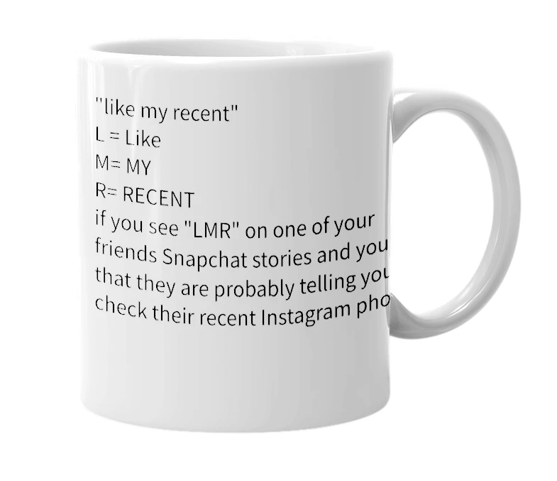 White mug with the definition of 'LMR'