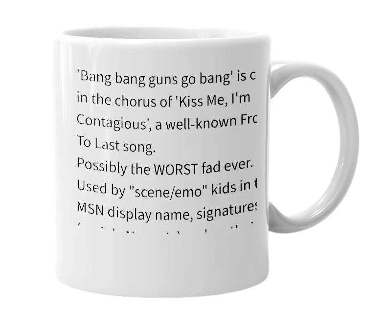 White mug with the definition of 'Bang Bang Guns Go Bang'