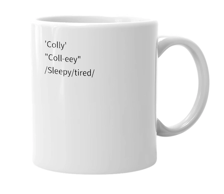 White mug with the definition of 'Colly'