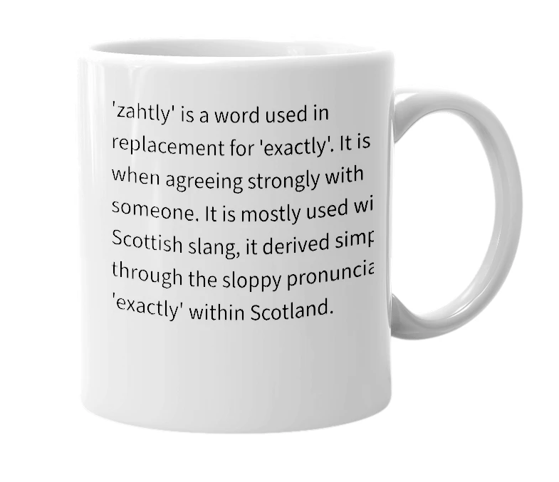 White mug with the definition of 'zahtly'