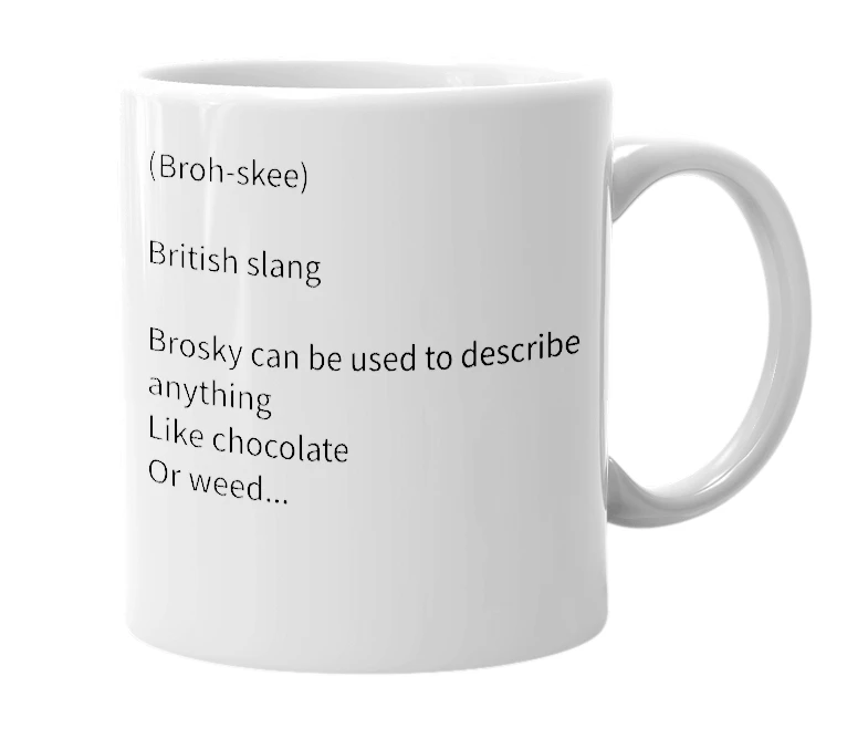 White mug with the definition of 'Brosky'