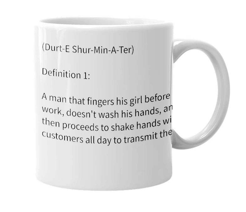 White mug with the definition of 'Dirty Shurmanator'