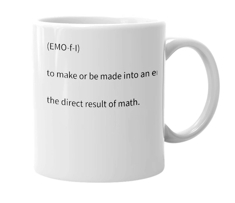 White mug with the definition of 'EMO-fy'
