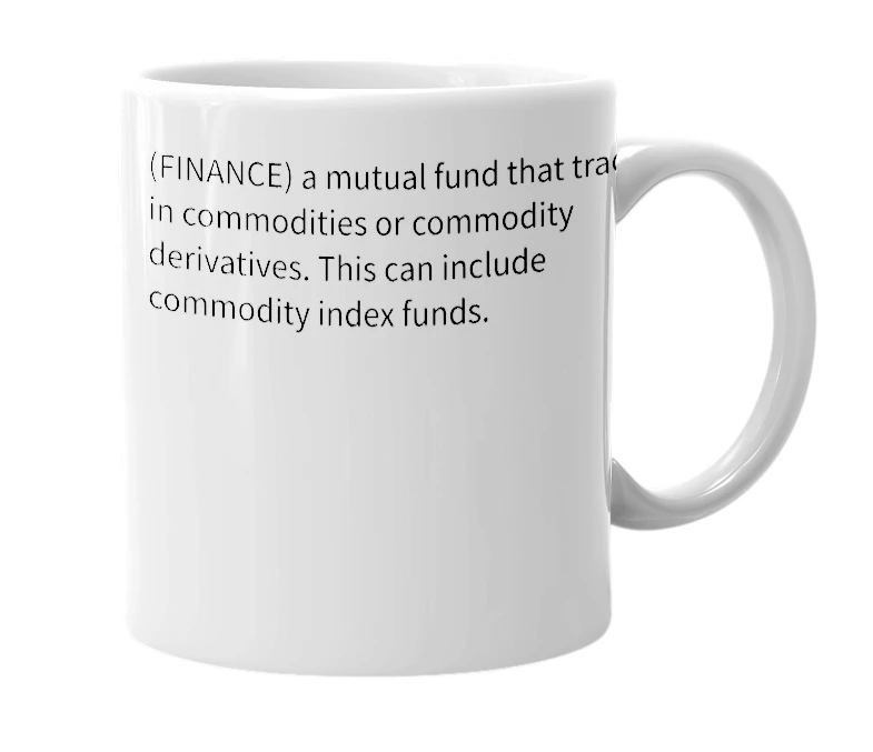 White mug with the definition of 'commodity fund'