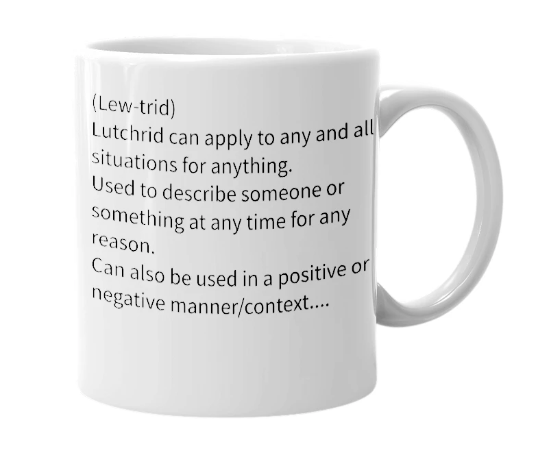 White mug with the definition of 'Lutchrid'