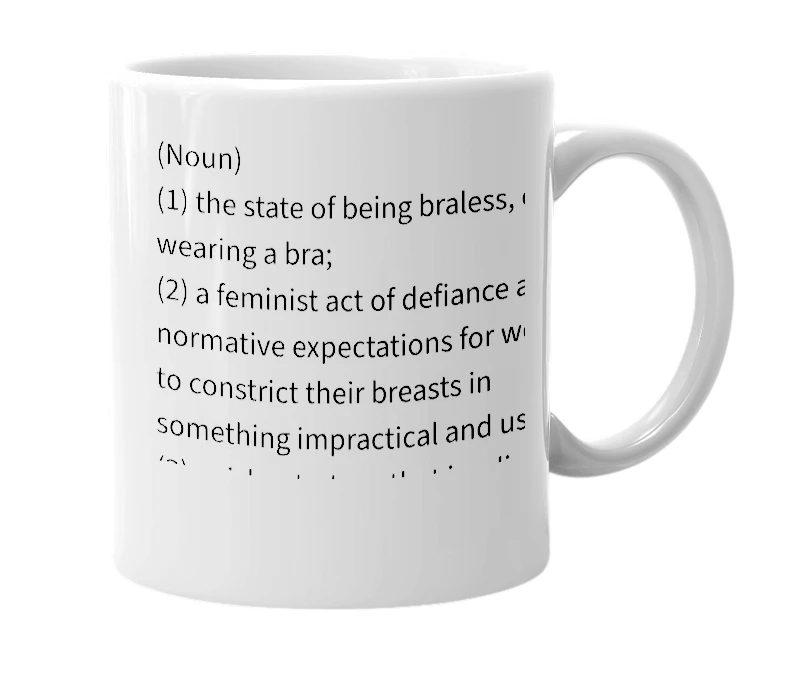 White mug with the definition of 'Bralessness'