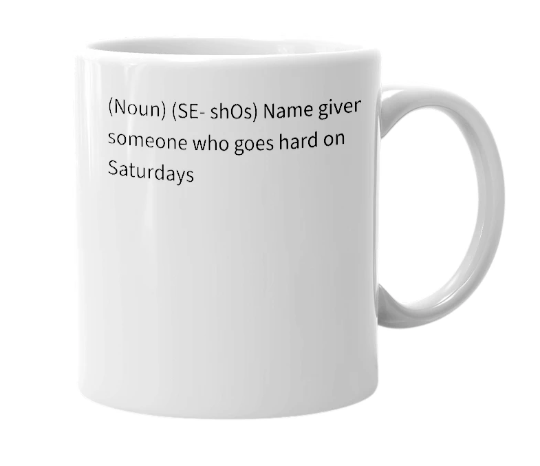 White mug with the definition of 'Seshos'