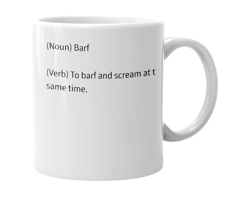 White mug with the definition of 'Barfscream'
