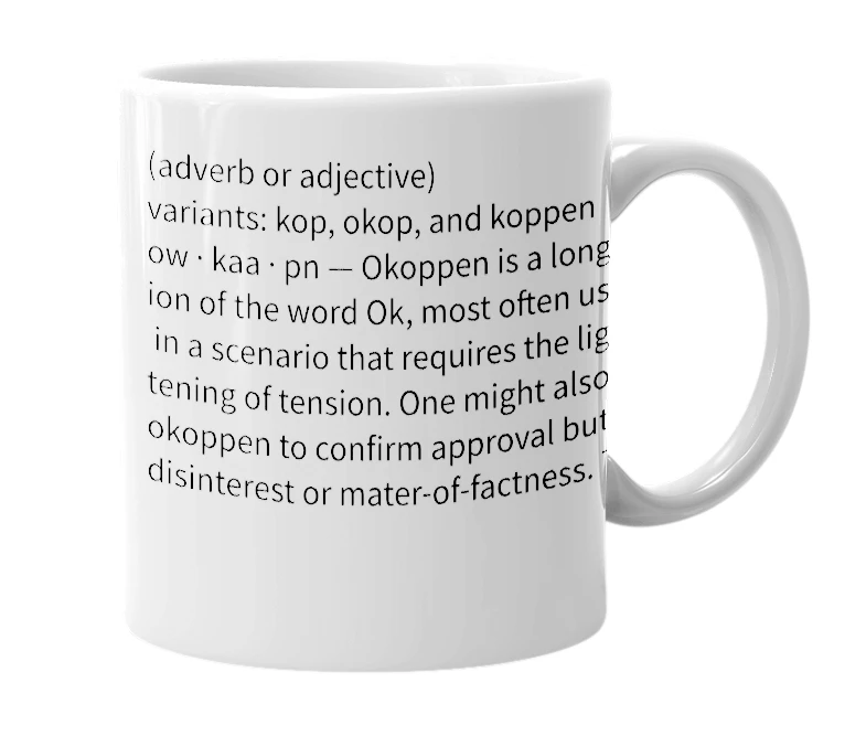 White mug with the definition of 'Okoppen'