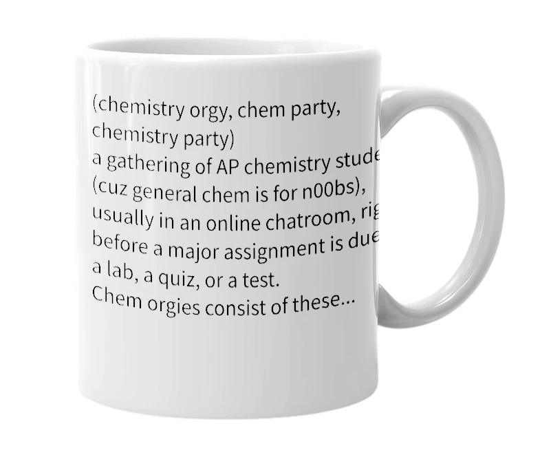 White mug with the definition of 'chem orgy'