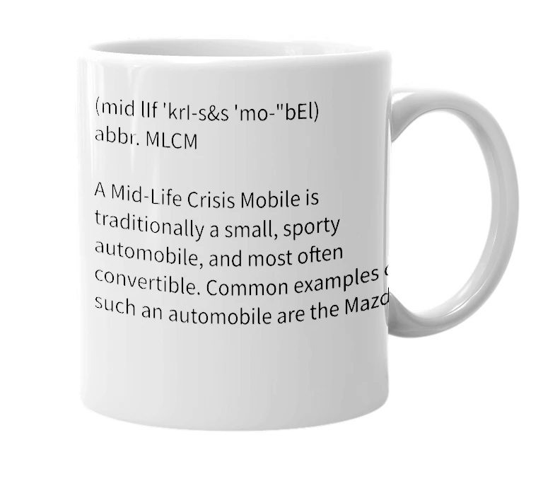 White mug with the definition of 'Mid-Life Crisis Mobile'