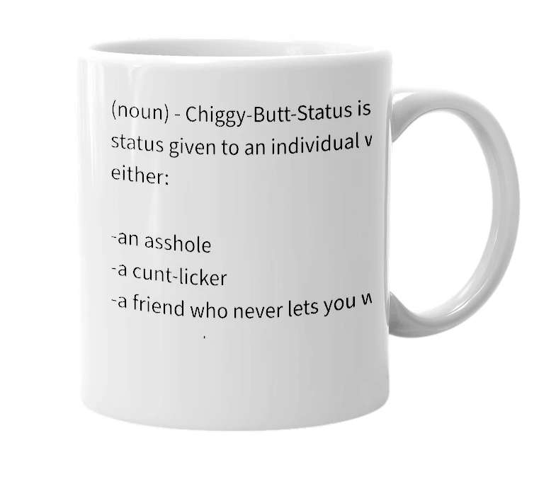 White mug with the definition of 'Chiggy-Butt-Status'