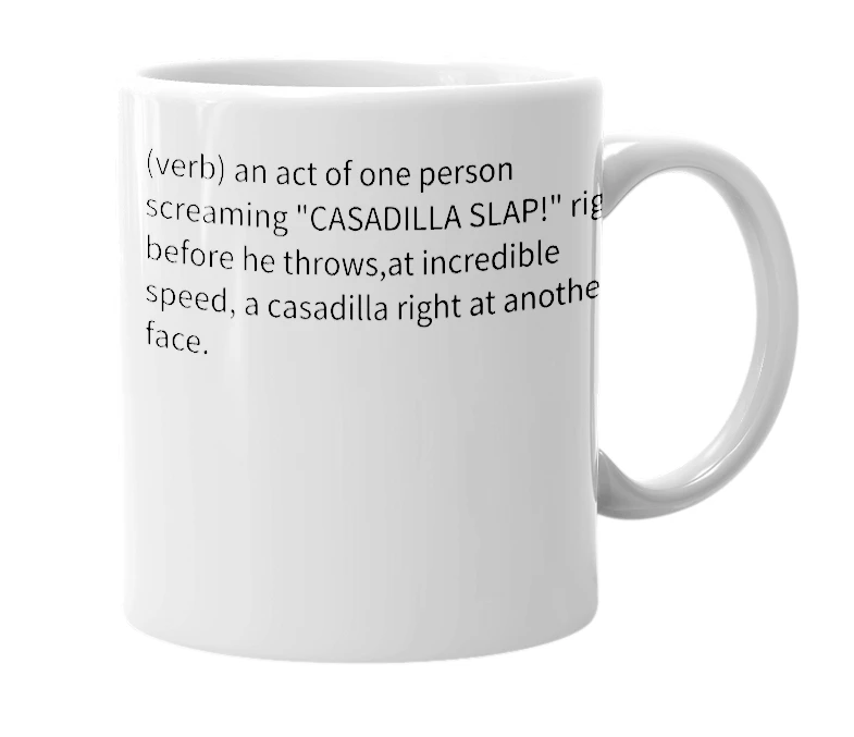 White mug with the definition of 'casadilla slap'