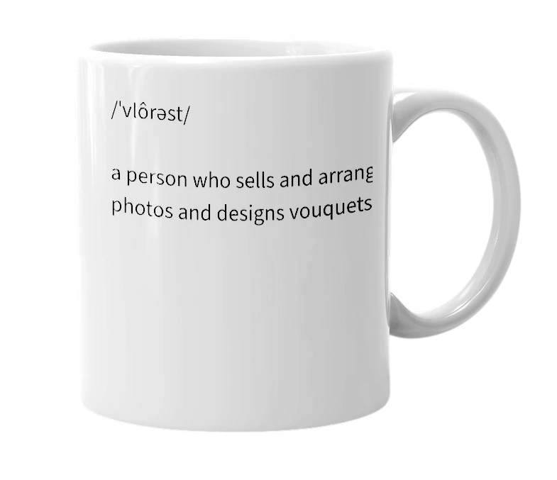 White mug with the definition of 'vlorist'