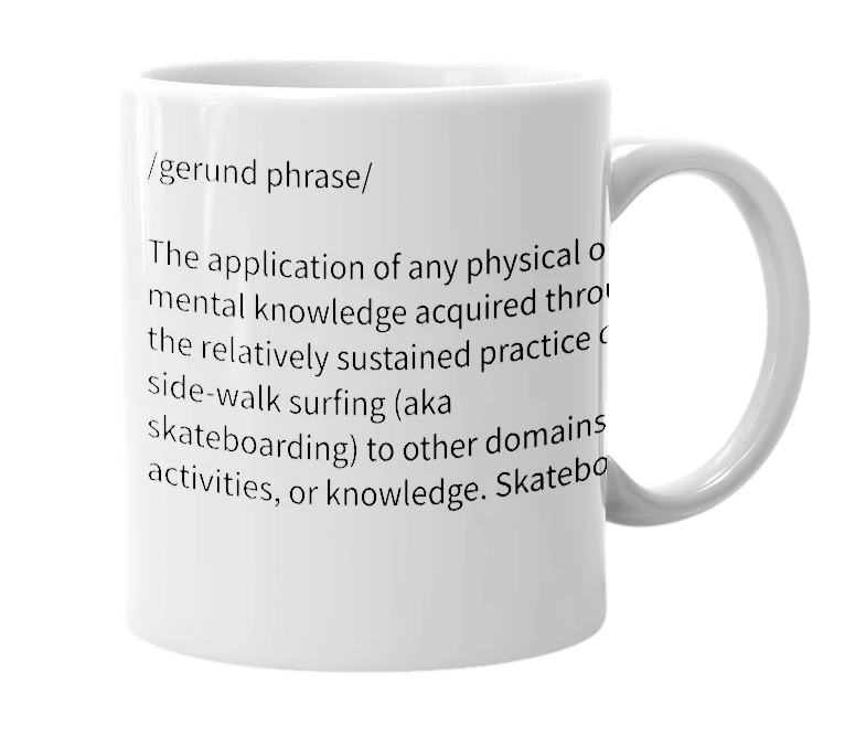 White mug with the definition of 'epistemological skateboarding'