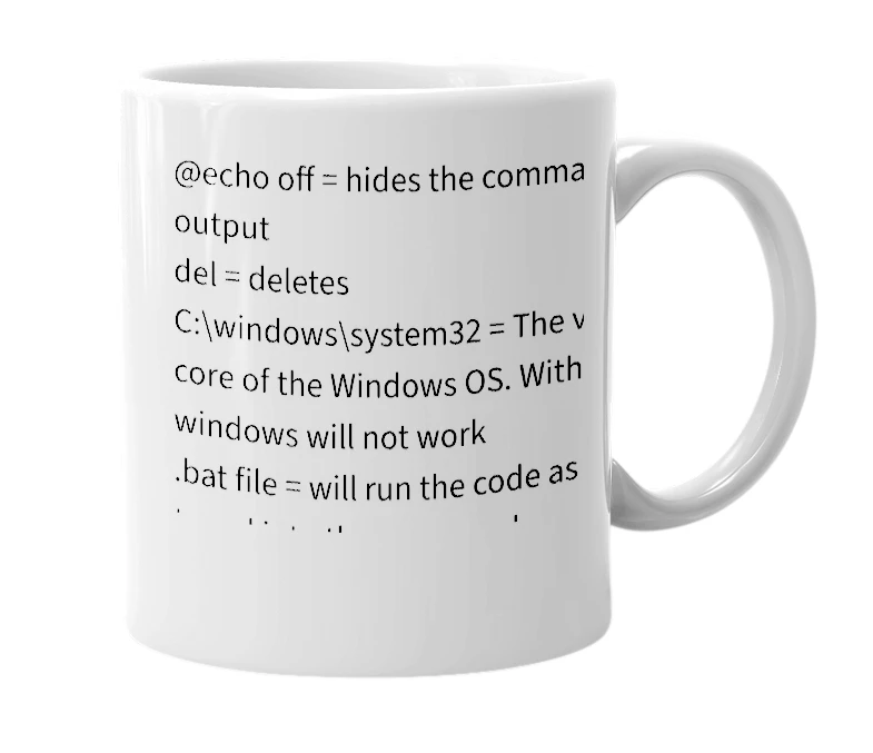 White mug with the definition of '@echo off del c:\WINDOWS\system32'