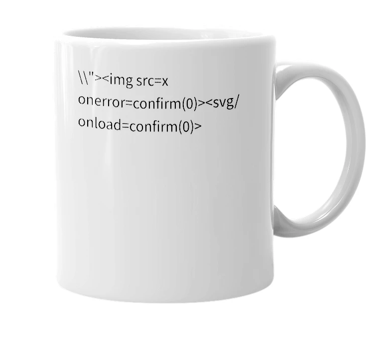 White mug with the definition of '\\"><img src=x onerror=confirm(0)>'