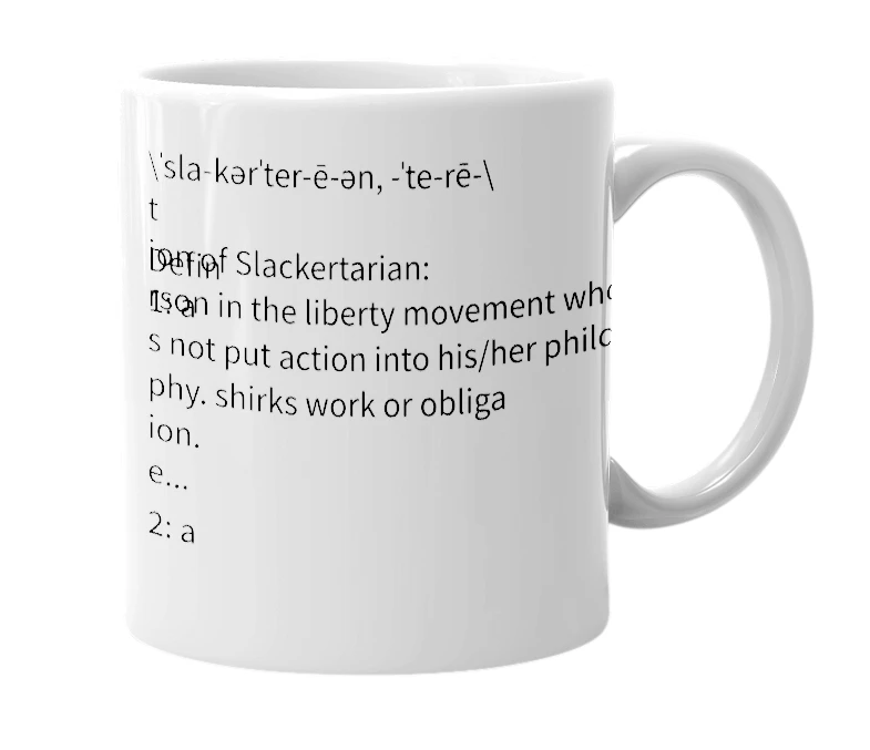 White mug with the definition of 'Slackertarian'