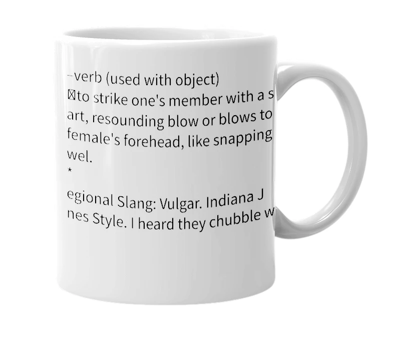 White mug with the definition of 'chubble whack'