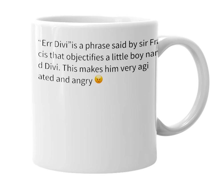 White mug with the definition of 'Err Divi'