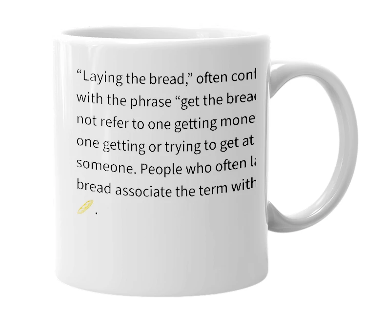 White mug with the definition of 'Lay the Bread'