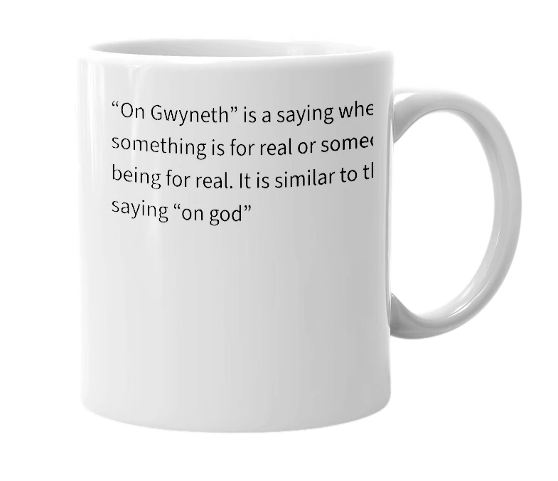 White mug with the definition of 'On Gwyneth'