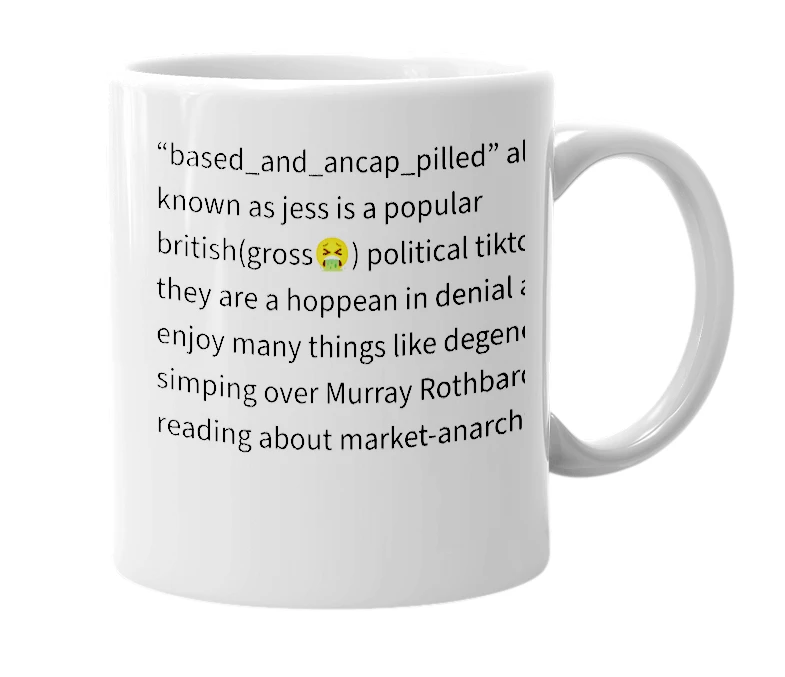 White mug with the definition of 'based_and_ancap_pilled'