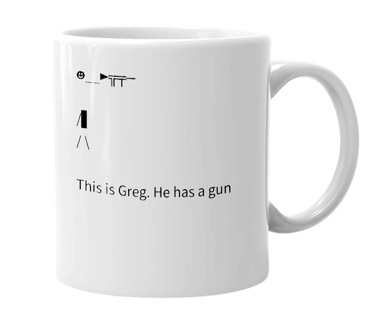 White mug with the definition of 'Greg with a gun'
