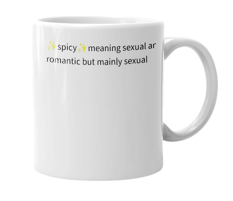 White mug with the definition of '✨spicy✨'