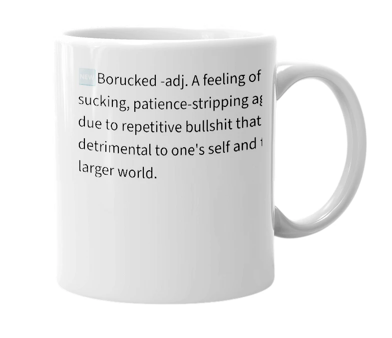 White mug with the definition of 'borucked'