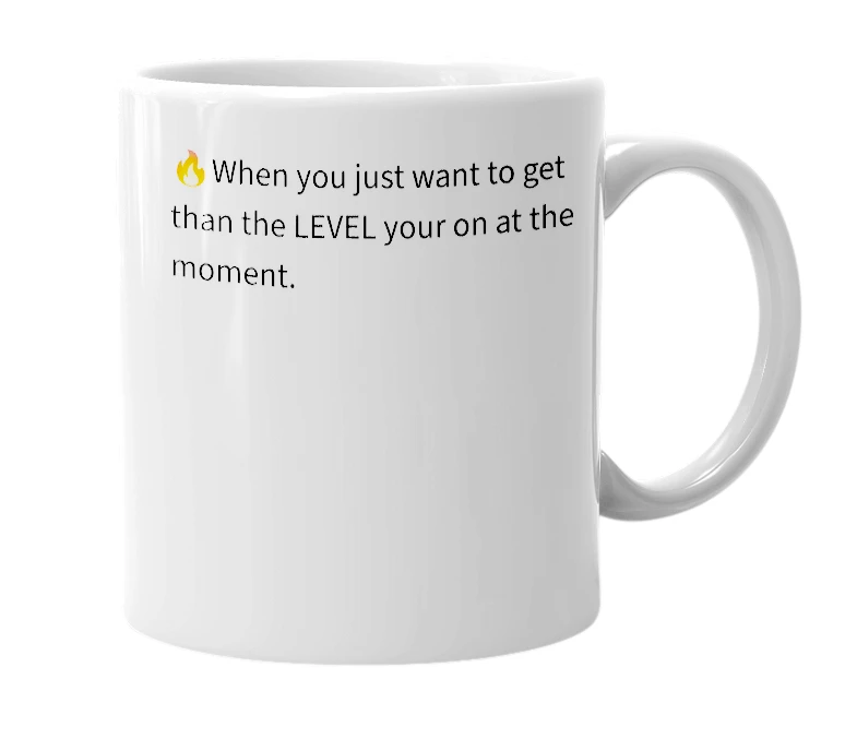 White mug with the definition of 'Higher is my Desire'
