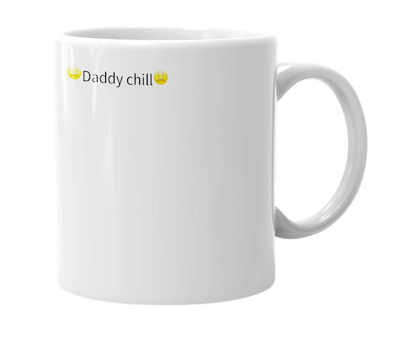 White mug with the definition of 'Daddy chill'